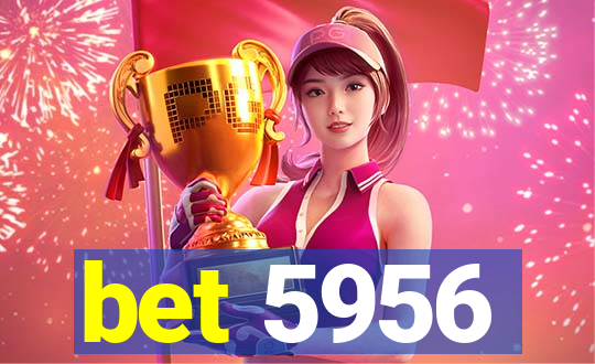 bet 5956