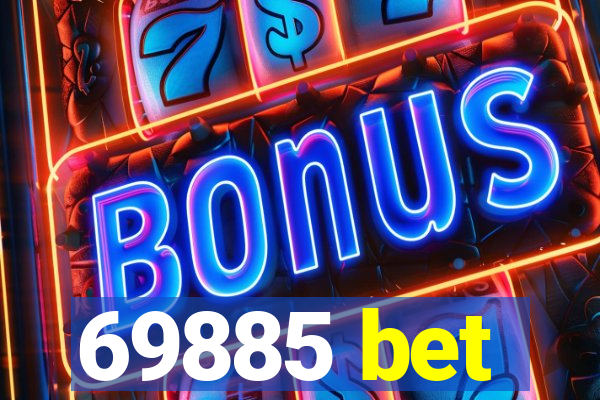 69885 bet