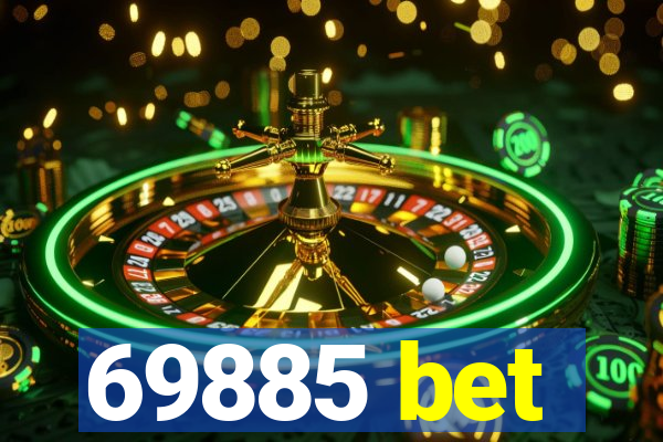 69885 bet