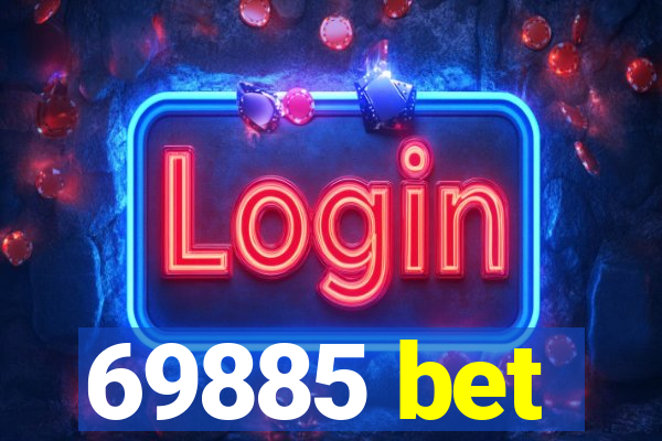 69885 bet