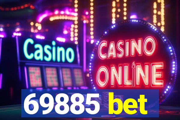 69885 bet