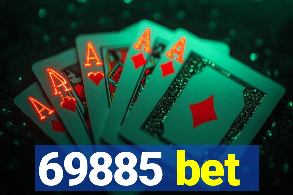 69885 bet