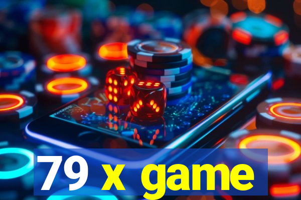 79 x game