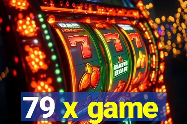79 x game