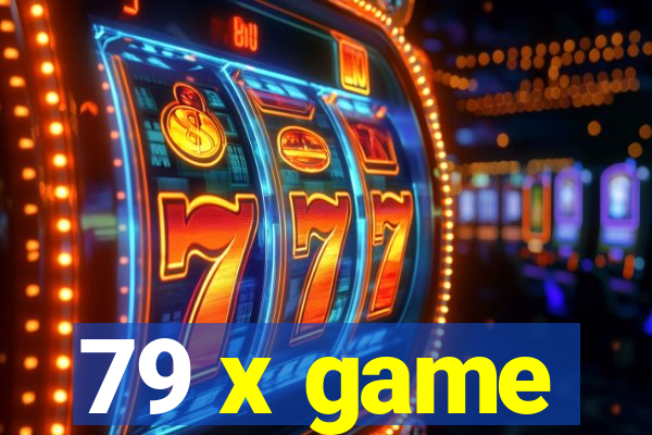 79 x game