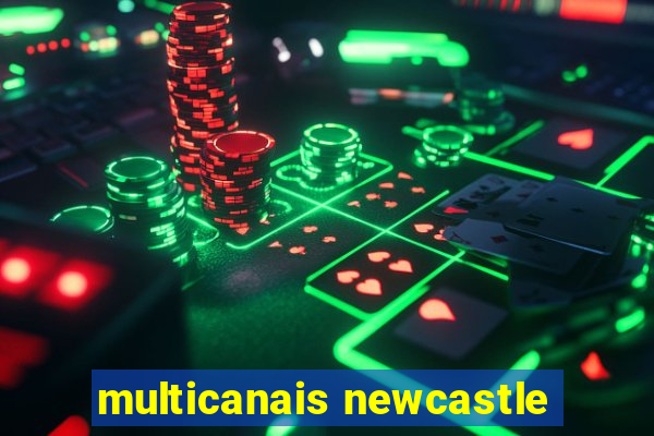multicanais newcastle