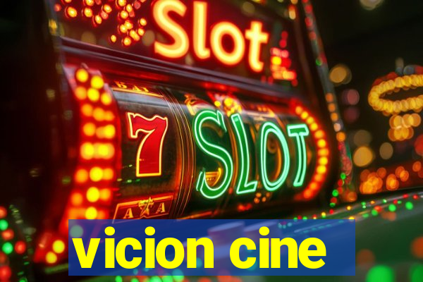 vicion cine