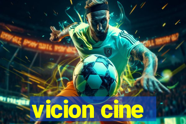 vicion cine
