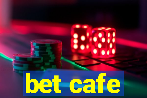 bet cafe