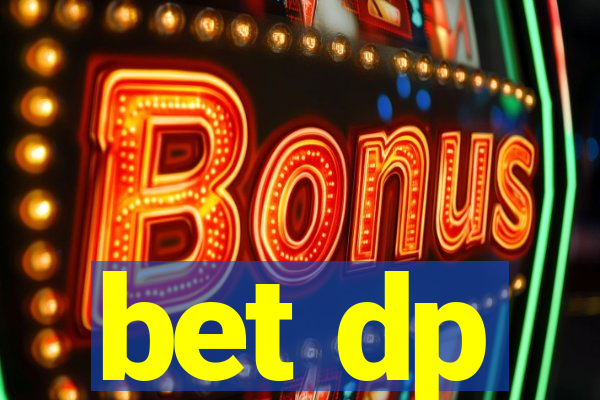 bet dp