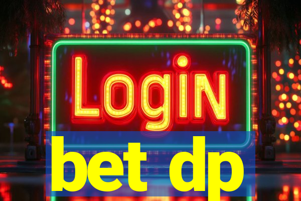 bet dp