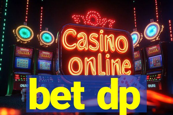 bet dp