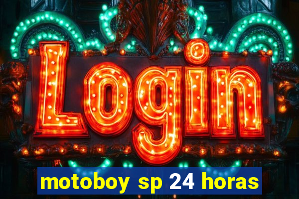 motoboy sp 24 horas
