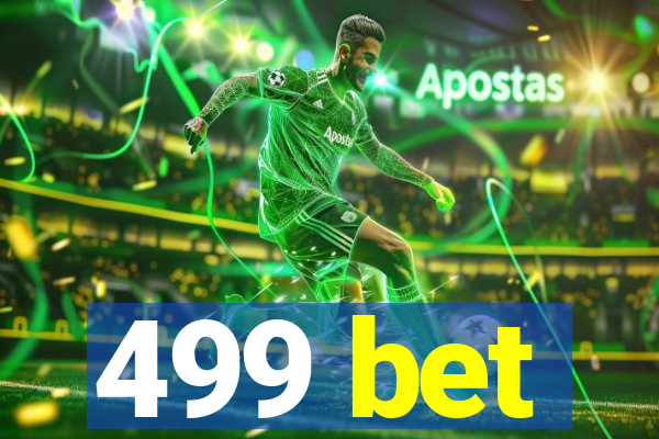 499 bet