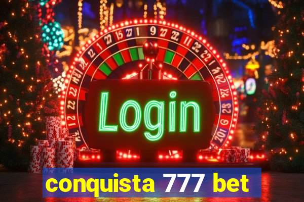 conquista 777 bet