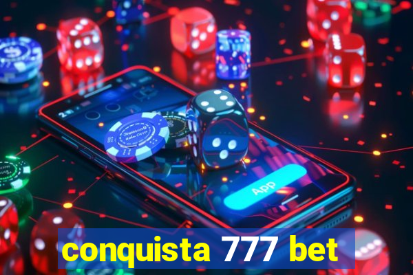 conquista 777 bet
