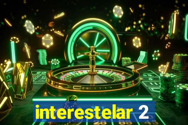 interestelar 2