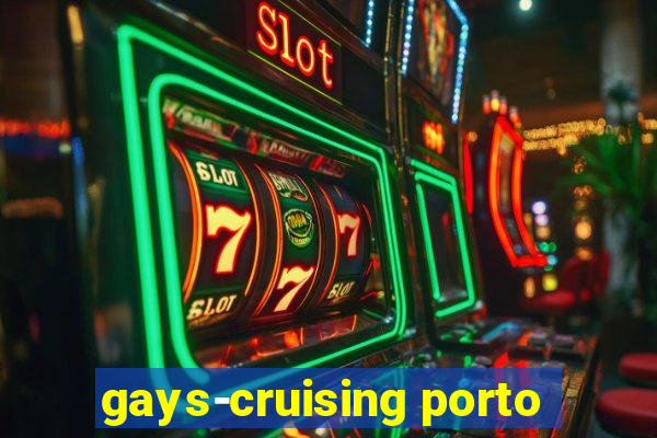 gays-cruising porto