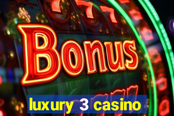 luxury 3 casino