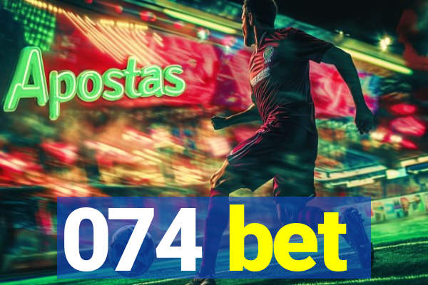 074 bet