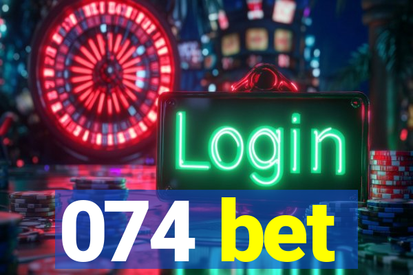 074 bet