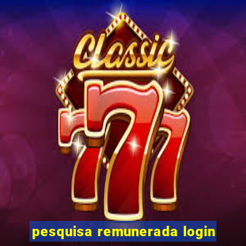 pesquisa remunerada login