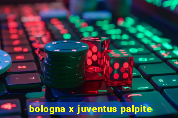 bologna x juventus palpite