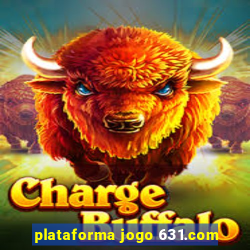 plataforma jogo 631.com