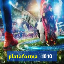 plataforma 1010 jogo do tigre