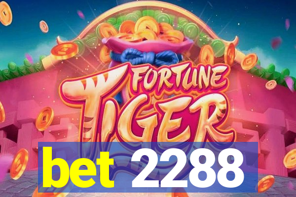 bet 2288