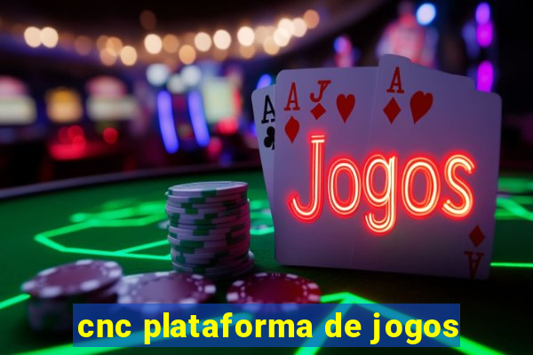 cnc plataforma de jogos