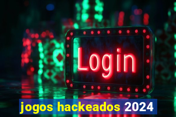 jogos hackeados 2024