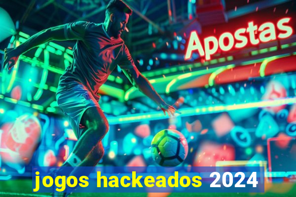 jogos hackeados 2024