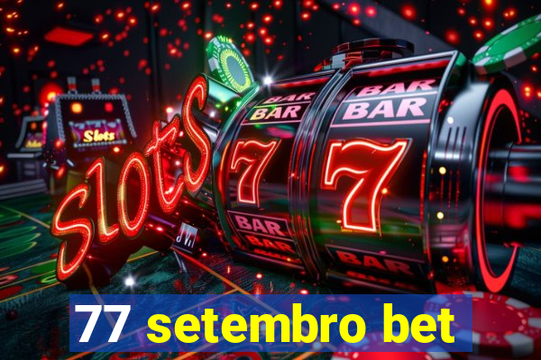 77 setembro bet