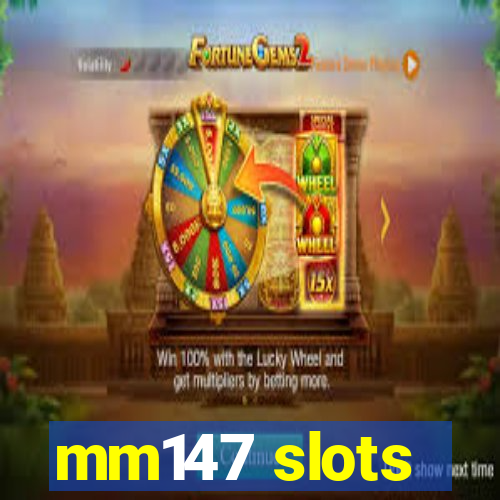 mm147 slots