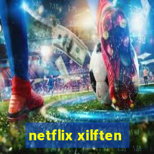 netflix xilften
