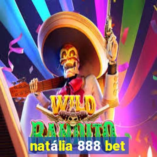 natália 888 bet
