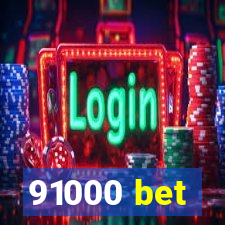 91000 bet