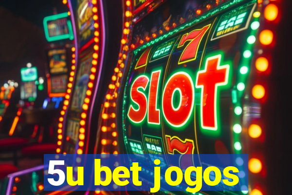 5u bet jogos