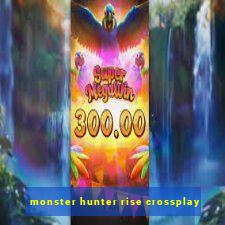 monster hunter rise crossplay