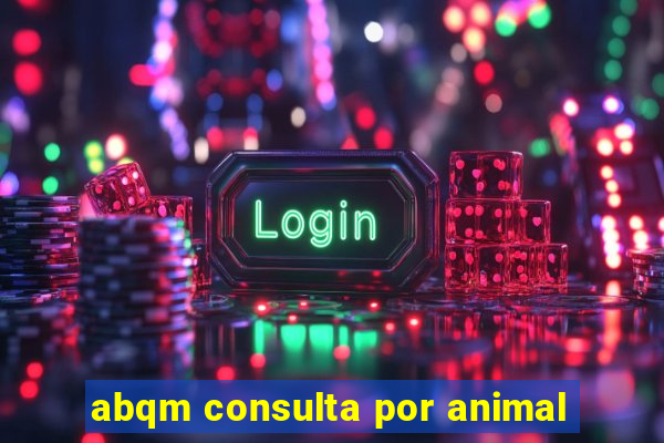 abqm consulta por animal