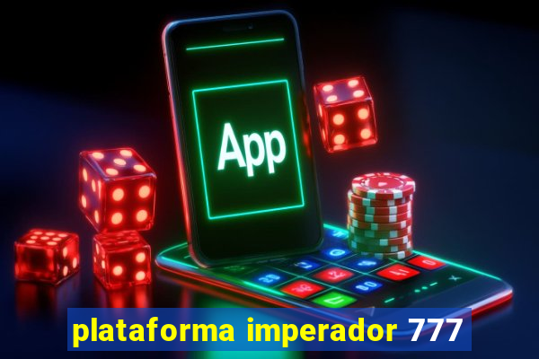 plataforma imperador 777