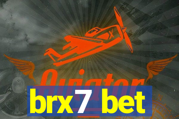brx7 bet