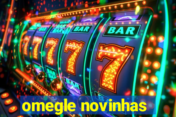 omegle novinhas