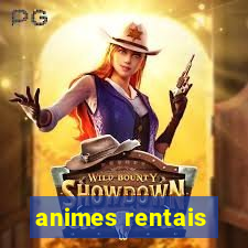 animes rentais