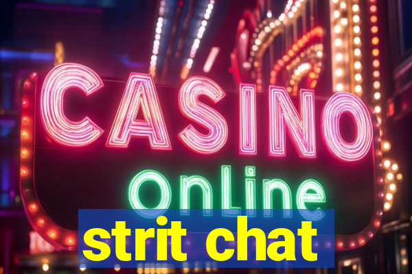 strit chat