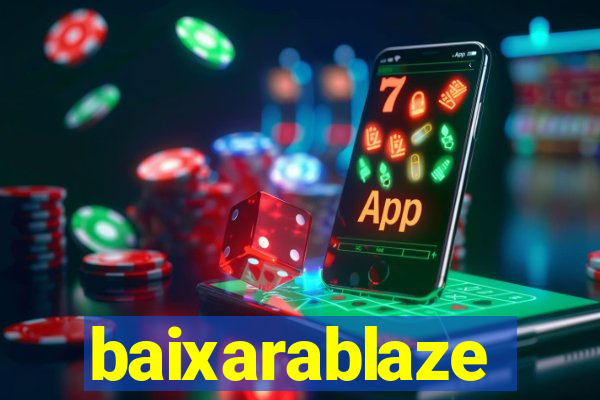 baixarablaze