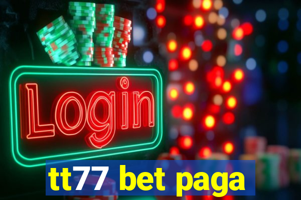 tt77 bet paga