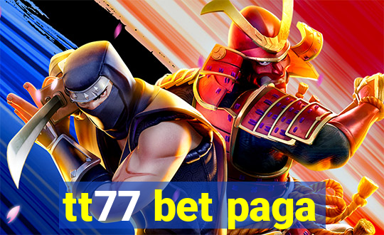 tt77 bet paga
