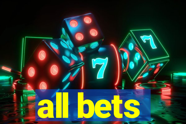 all bets
